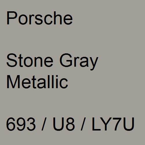 Porsche, Stone Gray Metallic, 693 / U8 / LY7U.